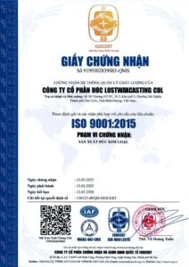 ISO 9001:2015 Trong Ngành Đúc Mẫu Chảy Vỏ Mỏng – Yêu Cầu Chi Tiết, Quy Trình Triển Khai Và Lợi Ích Thực Tế Tại Việt Nam